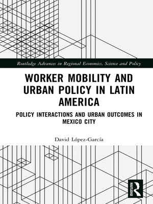 cover image of Worker Mobility and Urban Policy in Latin America